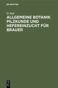 Allgemeine Botanik Pilzkunde und Hefereinzucht für Brauer_cover