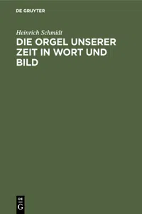 Die Orgel unserer Zeit in Wort und Bild_cover