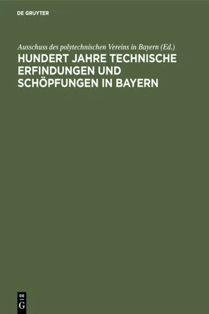 Hundert Jahre technische Erfindungen und Schöpfungen in Bayern