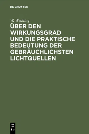 Über den Wirkungsgrad und die praktische Bedeutung der gebräuchlichsten Lichtquellen