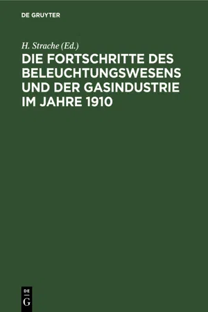 Die Fortschritte des Beleuchtungswesens und der Gasindustrie im Jahre 1910