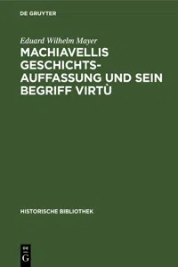 Machiavellis Geschichtsauffassung und sein Begriff virtù_cover