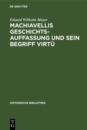 Machiavellis Geschichtsauffassung und sein Begriff virtù