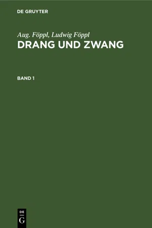 Aug. Föppl; Ludwig Föppl: Drang und Zwang. Band 1