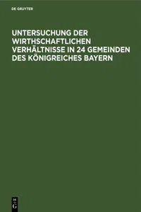 Untersuchung der wirthschaftlichen Verhältnisse in 24 Gemeinden des Königreiches Bayern_cover