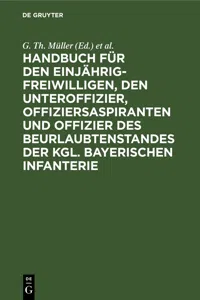 Handbuch für den Einjährig-Freiwilligen, den Unteroffizier, Offiziersaspiranten und Offizier des Beurlaubtenstandes der kgl. bayerischen Infanterie_cover