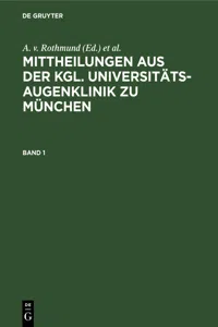 Mittheilungen aus der kgl. Universitäts-Augenklinik zu München. Band 1_cover