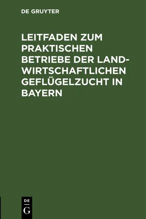 Leitfaden zum praktischen Betriebe der landwirtschaftlichen Geflügelzucht in Bayern