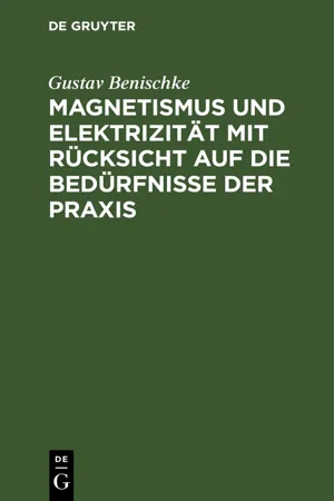 Magnetismus und Elektrizität mit Rücksicht auf die Bedürfnisse der Praxis