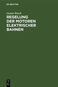 Regelung der Motoren elektrischer Bahnen_cover