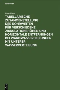 Tabellarische Zusammenstellung der Rohrweiten für verschiedene Zirkulationshöhen und horizontale Entfernungen bei Warmwasserheizungen mit unterer Wasserverteilung_cover