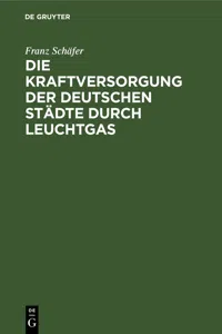 Die Kraftversorgung der deutschen Städte durch Leuchtgas_cover