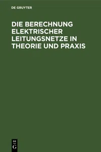 Die Berechnung Elektrischer Leitungsnetze in Theorie und Praxis_cover