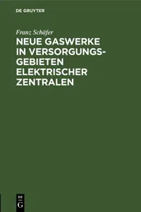 Neue Gaswerke in Versorgungsgebieten elektrischer Zentralen_cover