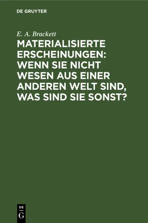 Materialisierte Erscheinungen: Wenn sie nicht Wesen aus einer anderen Welt sind, was sind sie sonst?