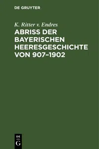 Abriß der Bayerischen Heeresgeschichte von 907–1902_cover