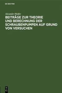 Beiträge zur Theorie und Berechnung der Schraubenpumpen auf Grund von Versuchen_cover