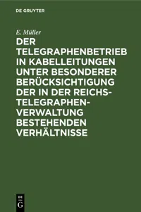 Der Telegraphenbetrieb in Kabelleitungen unter besonderer Berücksichtigung der in der Reichs-Telegraphenverwaltung bestehenden Verhältnisse_cover