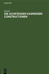 Die aichfähigen Gasmesser-Constructionen_cover