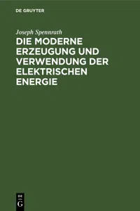 Die moderne Erzeugung und Verwendung der Elektrischen Energie_cover