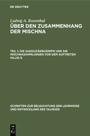 Die Sadduzäerkämpfe und die Mischnasammlungen vor dem Auftreten Hillel's