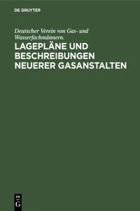 Lagepläne und Beschreibungen neuerer Gasanstalten_cover