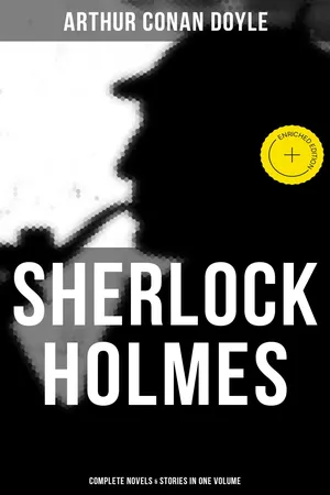 Sherlock Holmes: Complete Novels & Stories in One Volume