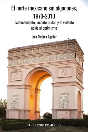 El norte mexicano sin algodones , 1970-2010