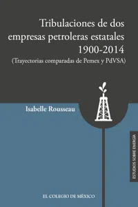 Tribulaciones de dos empresas petroleras estatales, 1900-2017_cover