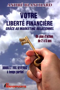 Votre liberté financière grâce au marketing relationnel_cover