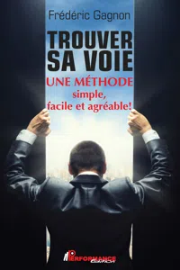 Trouver sa voie Une méthode simple, facile et agréable!_cover