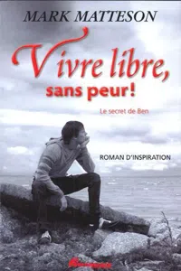 Vivre libre, sans peur ! : Le secret de Ben_cover