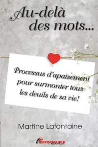 Au-delà des mots... Processus d'apaisement pour surmonter tous les deuils de sa vie!_cover