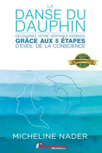 La danse du dauphin : Découvrez votre véritable essence grâce aux 5 étapes d'éveil de la conscience_cover