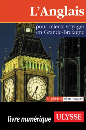 L'Anglais pour mieux voyager en Grande-Bretagne