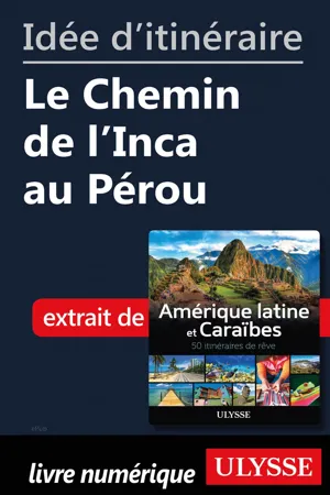 Idée d'itinéraire - Le Chemin de l'Inca au Pérou