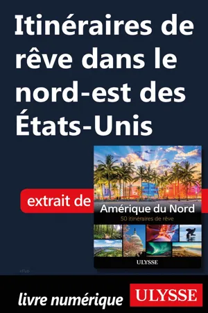 Itinéraires de rêve dans le nord-est des États-Unis