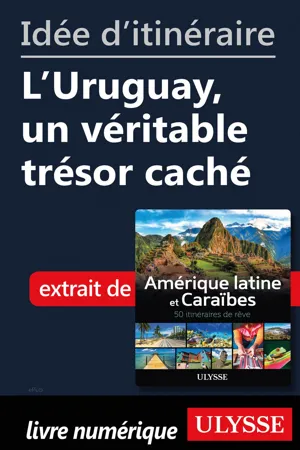 Idée d'itinéraire - L'Uruguay, un véritable trésor caché