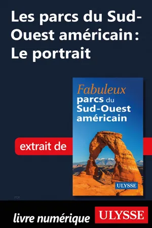 Les parcs du Sud-Ouest américain: Le portrait