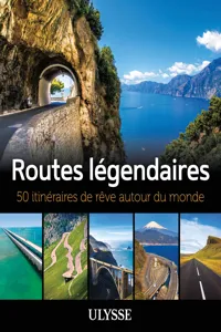 Routes légendaires - 50 itinéraires de rêve autour du monde_cover