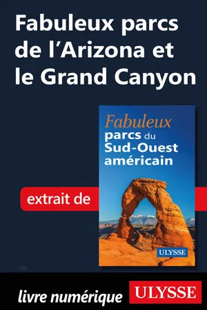 Fabuleux parcs de l'Arizona et le Grand Canyon