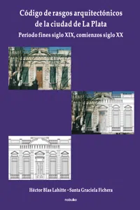 Código de rasgos arquitectónicos de la ciudad de La Plata_cover