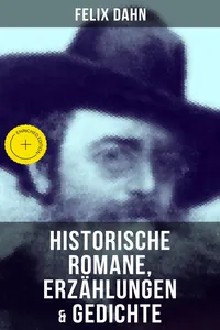 Felix Dahn: Historische Romane, Erzählungen & Gedichte_cover