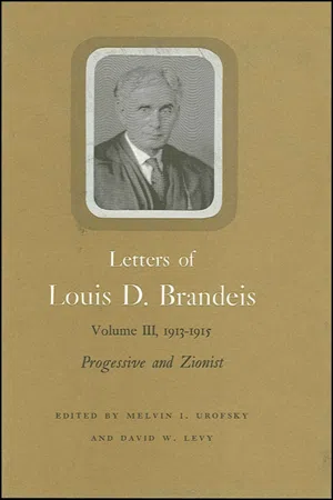 Letters of Louis D. Brandeis: Volume III, 1913-1915