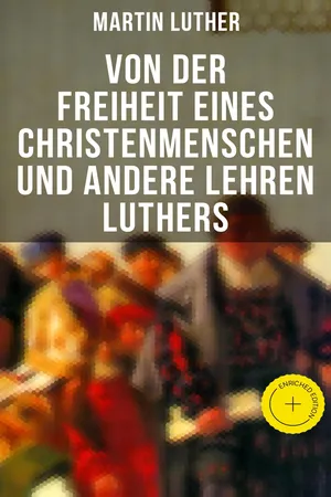 Von der Freiheit eines Christenmenschen und andere Lehren Luthers
