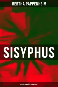 Bertha Pappenheim - Sisyphus: Gegen den Mädchenhandel_cover