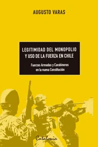 Legitimidad del monopolio y uso de la fuerza en Chile_cover