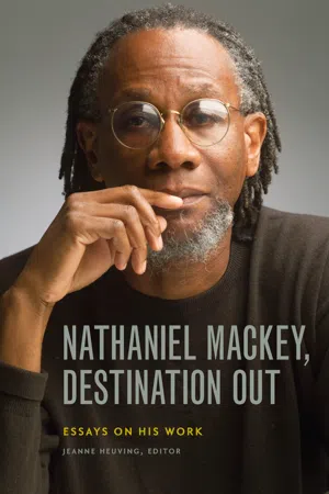 Nathaniel Mackey, Destination Out