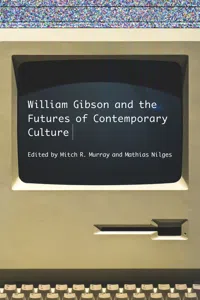 William Gibson and the Future of Contemporary Culture_cover