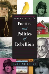 Susan Glaspell's Poetics and Politics of Rebellion_cover